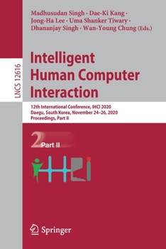 Paperback Intelligent Human Computer Interaction: 12th International Conference, Ihci 2020, Daegu, South Korea, November 24-26, 2020, Proceedings, Part II Book
