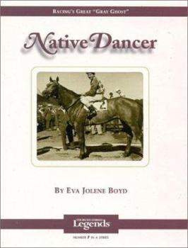 Native Dancer - Book #7 of the Thoroughbred Legends