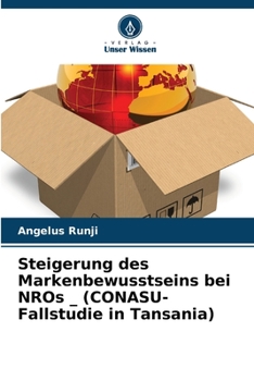Paperback Steigerung des Markenbewusstseins bei NROs _ (CONASU-Fallstudie in Tansania) [German] Book