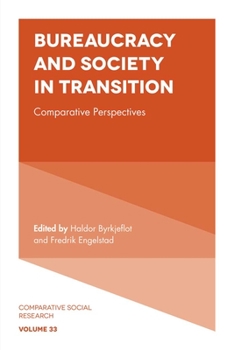 Bureaucracy and Society in Transition: Comparative Perspectives (Comparative Social Research) (Comparative Social Reseach)