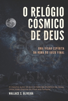 Paperback O Relógio Cósmico de Deus: Uma Visão Espírita da Hora do Juízo Final [Portuguese] Book