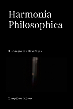 Paperback Harmonia Philosophica: &#917;&#954;&#966;&#940;&#957;&#963;&#949;&#953;&#962; &#964;&#959;&#965; &#928;&#945;&#961;&#945;&#955;&#972;&#947;&# [Greek] Book