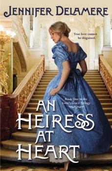 An Heiress at Heart - Book #1 of the Love's Grace