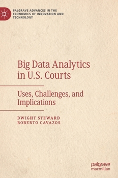 Hardcover Big Data Analytics in U.S. Courts: Uses, Challenges, and Implications Book