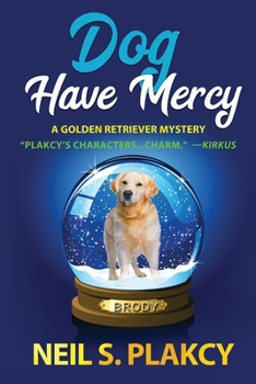 Dog Have Mercy - Book #6 of the Golden Retriever Mystery