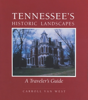 Tennessee's Historic Landscapes: A Traveler's Guide