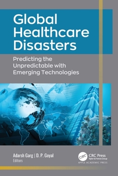Global Healthcare Disasters: Predicting the Unpredictable with Emerging Technologies