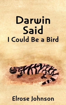 Paperback Darwin Said I Could Be a Bird Book