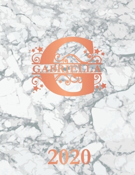 Paperback Gabriella: 2020. Personalized Name Weekly Planner 2020. Monogram Letter G Notebook Diary. White Marble & Rose Gold Cover. Dateboo Book
