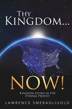Paperback Thy Kingdom...NOW! Book