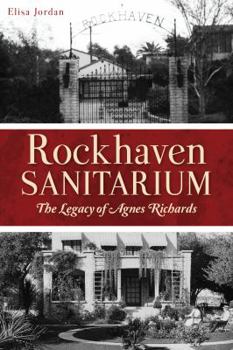 Paperback Rockhaven Sanitarium: The Legacy of Agnes Richards Book