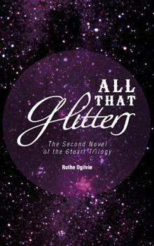 All That Glitters - Book #2 of the Stuart Trilogy