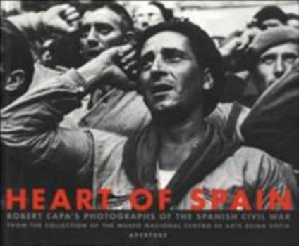 Heart of Spain: Robert Capa's Photographs of the Spanish Civil War