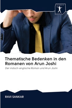 Paperback Thematische Bedenken in den Romanen von Arun Joshi [German] Book