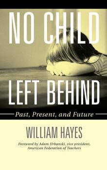 Hardcover No Child Left Behind: Past, Present, and Future Book