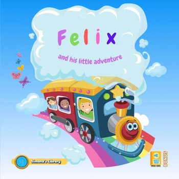 Paperback Train Felix and His Little Adventure: A story about the train with colouring pages included Book