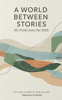 Paperback A World Between Stories: My predictions for 2026 Book