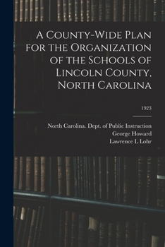 Paperback A County-wide Plan for the Organization of the Schools of Lincoln County, North Carolina; 1923 Book