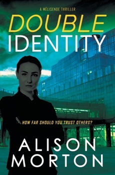 Double Identity - Book #1 of the Mélisende Thrillers
