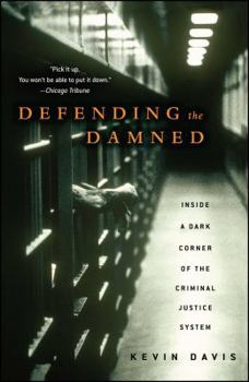 Paperback Defending the Damned: Inside a Dark Corner of the Criminal Justice System Book