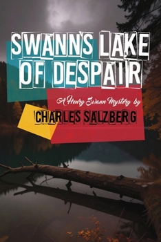 Swann's Lake of Despair - Book #3 of the Henry Swann