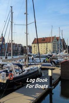 Paperback Log Book For Boats: Captains Logbook and Trip and Record Keeper Book