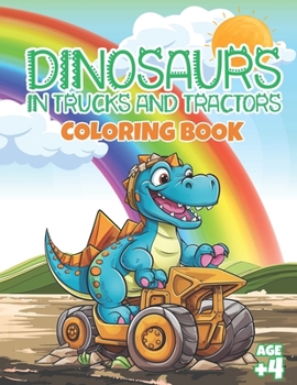 Paperback Dinosaurs in trucks and tractors coloring book