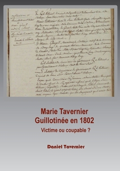 Paperback Marie Tavernier guillotinée en 1802: Victime ou coupable ? [French] Book
