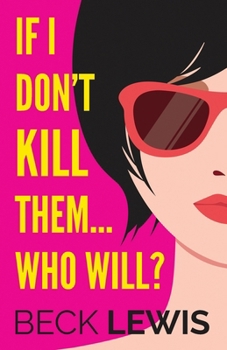 If I Don't Kill Them...Who WIll?