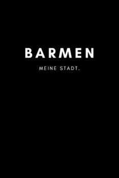 Barmen: Notizbuch, Notizblock | DIN A5, 120 Seiten | Liniert, Linien, Lined | Deine Stadt, Dorf, Region und Heimat | Notizheft, Notizen, Block, Planer (German Edition)
