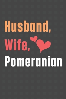 Paperback Husband, Wife, Pomeranian: For Pomeranian Dog Fans Book