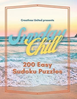 Paperback Creatives United Presents: Sunday Chill: 200 Easy Sudoku Puzzles Book