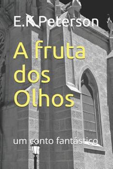 Paperback A Fruta DOS Olhos: Um Conto Fantástico [Portuguese] Book