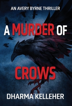 Hardcover A Murder of Crows: An Avery Byrne Thriller Book