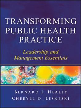 Paperback Transforming Public Health Practice: Leadership and Management Essentials Book