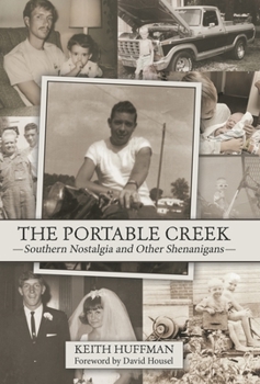 Hardcover The Portable Creek: Southern Nostalgia and Other Shenanigans Book