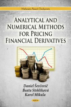 Hardcover Analytical and Numerical Methods for Pricing Financial Derivatives (Mathematics Research Developments) Book