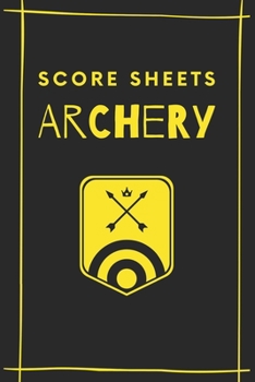 Archery Score Sheet: Archery Practice Log, 120 Pages 6"x9" Matte Cover Finish