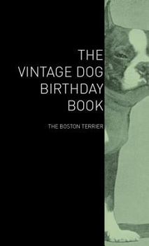 Hardcover The Vintage Dog Birthday Book - The Boston Terrier Book