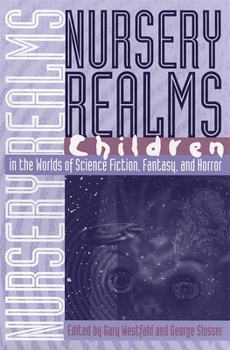 Paperback Nursery Realms: Children in the Worlds of Science Fiction, Fantasy, and Horror Book