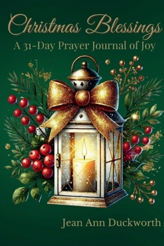 Christmas Blessings : A 31-Day Prayer Journal of Joy