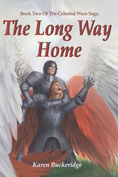 Paperback The Long Way Home: Book Two of the Celestial Wars Saga Book
