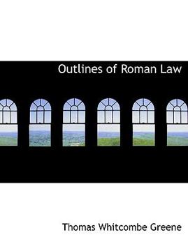 Outlines of Roman Law