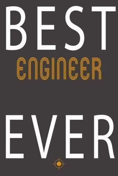 Paperback Best Engineer Ever: Notebook Journal for Hobbies, Occupations and jobs, Women Girl Like Caving Fishing surfing For Mama Birthday "6x9" inc Book