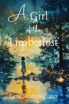 A Girl of the Limberlost - Book #2 of the Limberlost