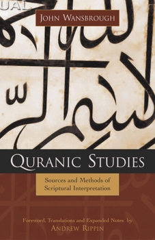 Hardcover Quranic Studies: Sources and Methods of Scriptural Interpretation Book