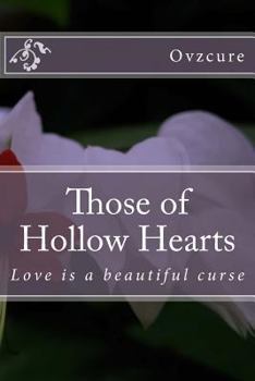 Paperback Those of Hollow Hearts: Love is a beautiful curse Book