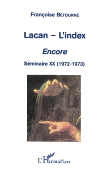 Paperback Lacan-l'Index: Encore - Séminaire XX (1972-1973) [French] Book