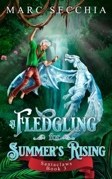 A Fledgling for Summer's Rising - Book #3 of the Santaclaws