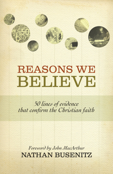 Paperback Reasons We Believe: 50 Lines of Evidence That Confirm the Christian Faith Book
